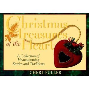 Christmas Treasures of the Heart: A Collection of Heartwarming Stories and Tradi